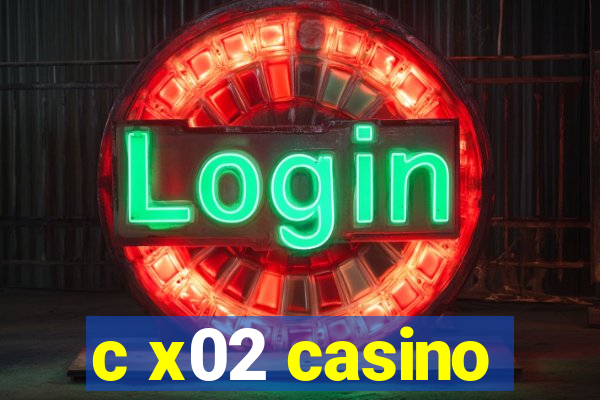 c x02 casino
