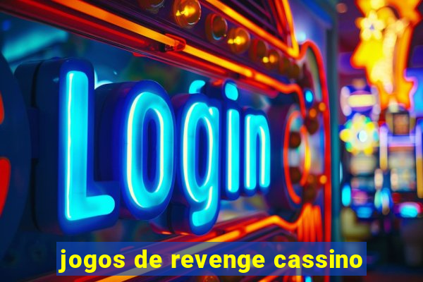 jogos de revenge cassino