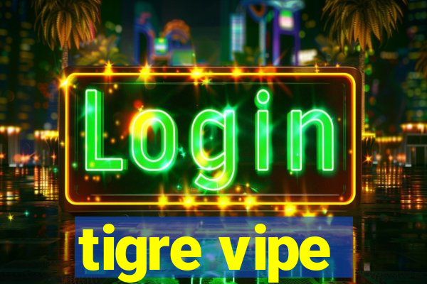 tigre vipe