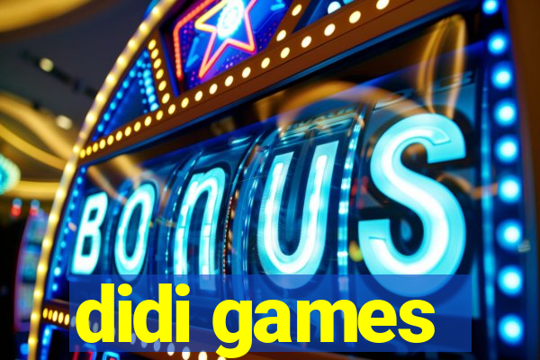 didi games