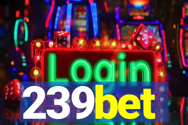 239bet