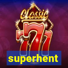 superhent