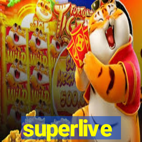 superlive
