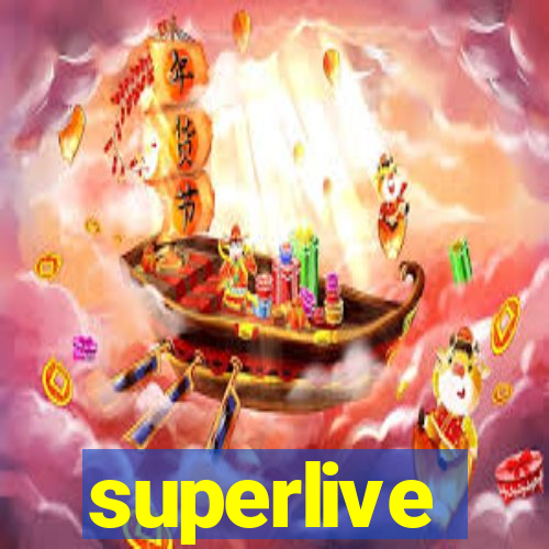 superlive