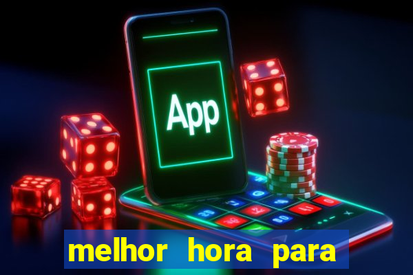 melhor hora para jogar aviator