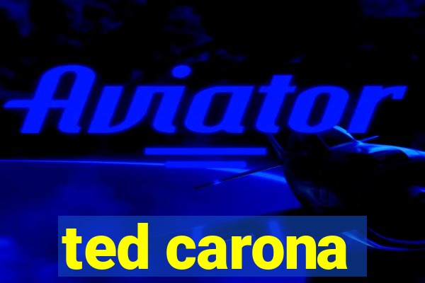 ted carona