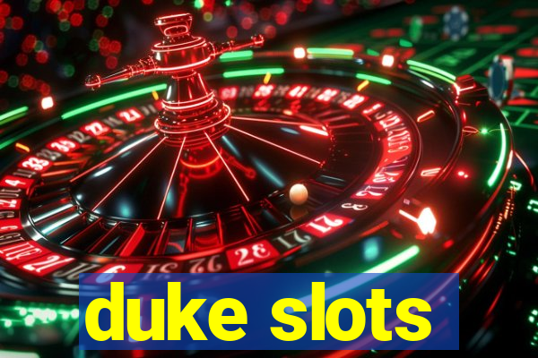 duke slots