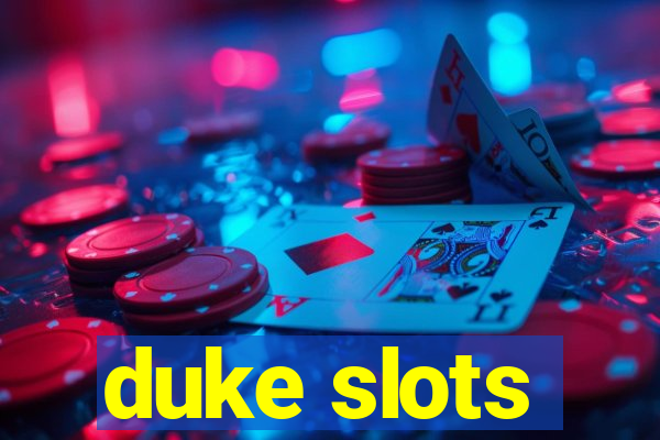 duke slots