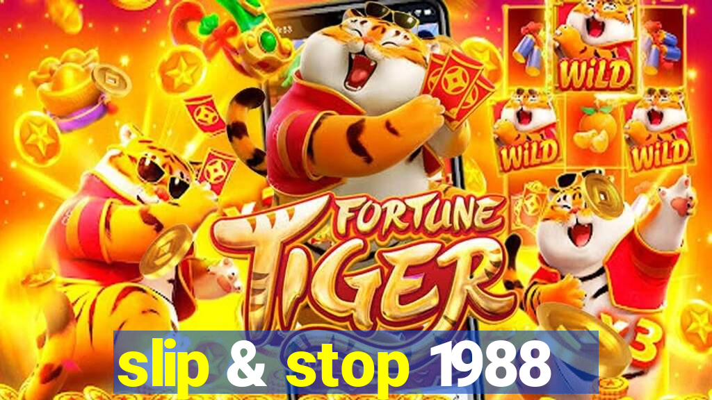 slip & stop 1988