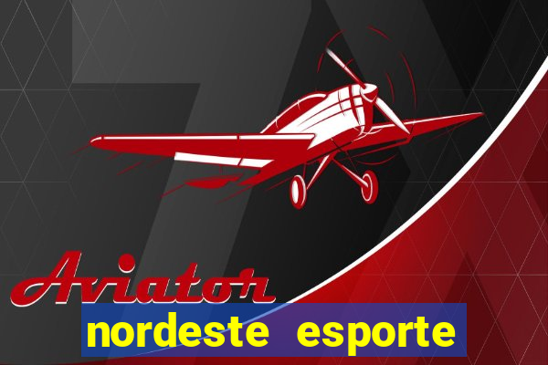nordeste esporte net vip
