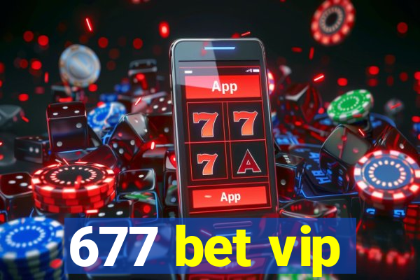 677 bet vip