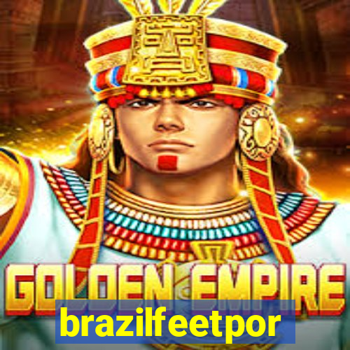 brazilfeetpor