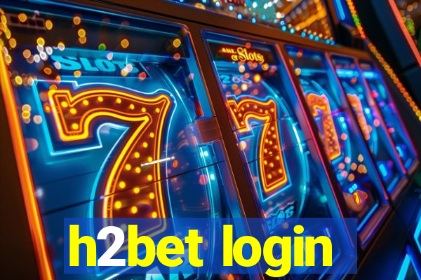 h2bet login