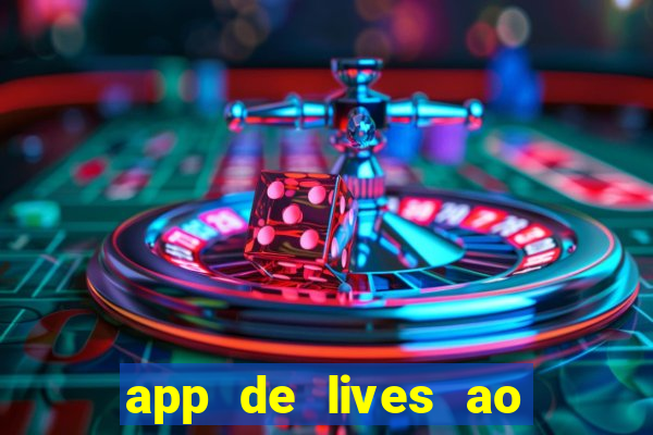 app de lives ao vivo 18