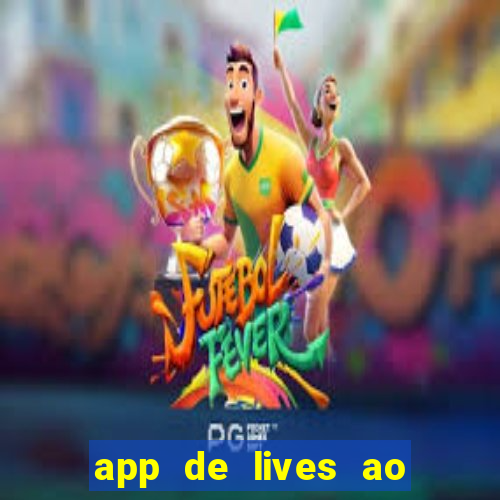 app de lives ao vivo 18