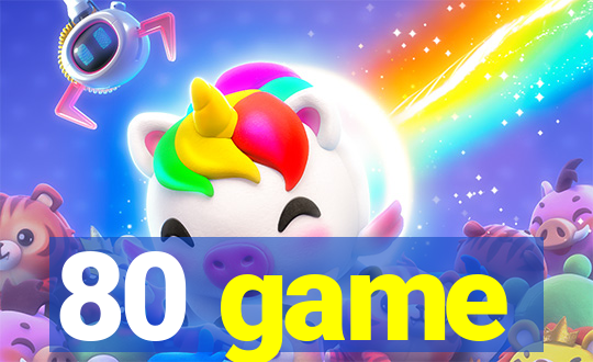 80 game