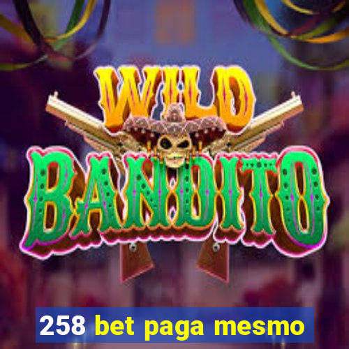 258 bet paga mesmo
