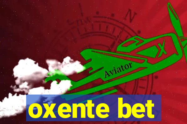 oxente bet