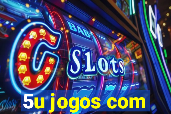5u jogos com