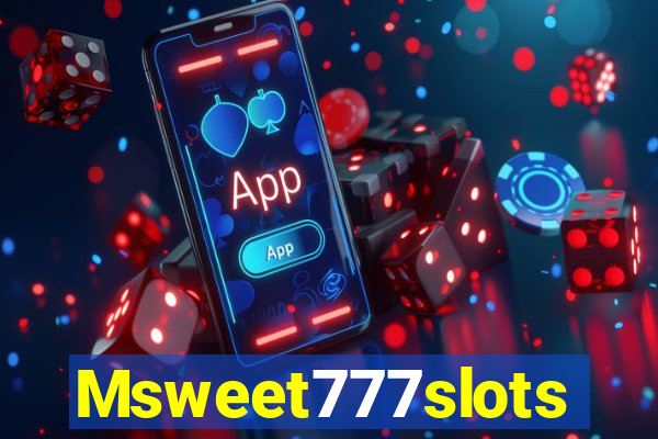 Msweet777slots