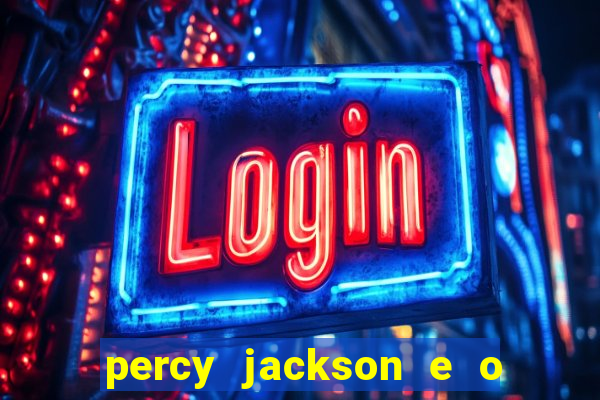 percy jackson e o ladrão de raios filme completo dublado drive