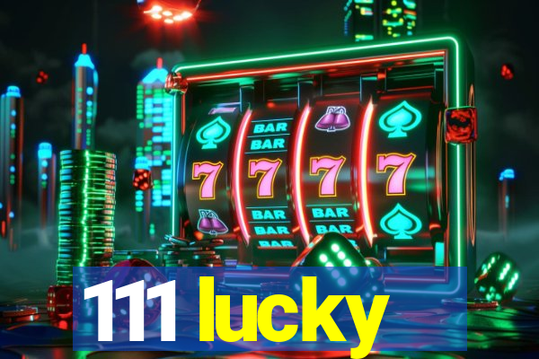 111 lucky