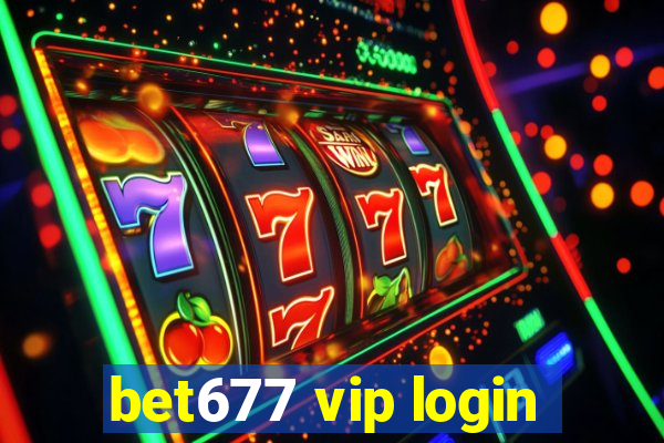 bet677 vip login
