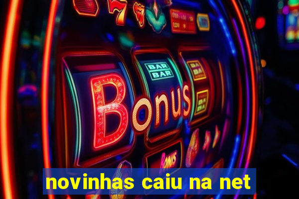 novinhas caiu na net