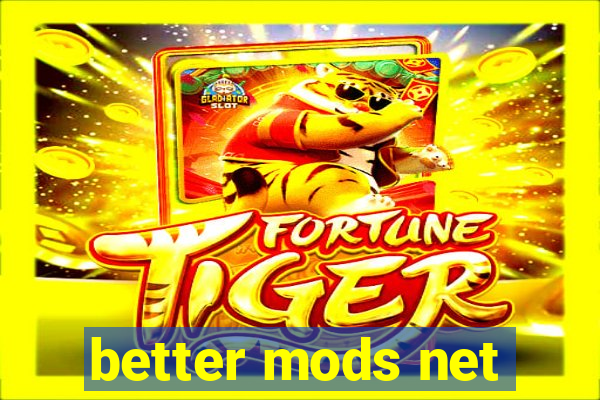better mods net