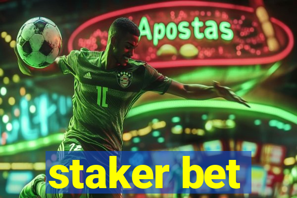 staker bet