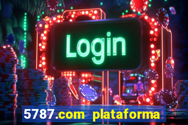 5787.com plataforma de jogos