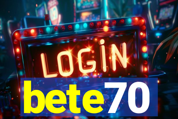 bete70