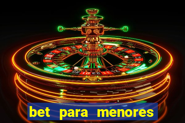 bet para menores de 18