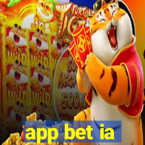 app bet ia