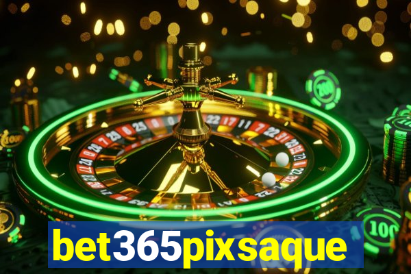 bet365pixsaque