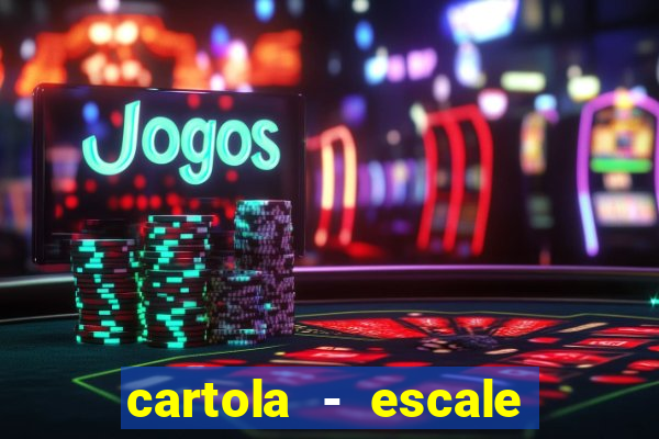 cartola - escale seu time!