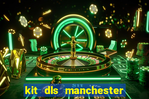 kit dls manchester city 2015