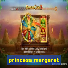 princesa margaret