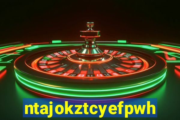 ntajokztcyefpwhs.xyz