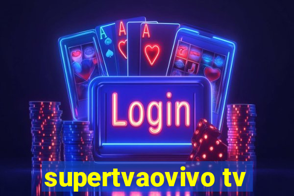 supertvaovivo tv