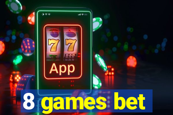 8 games bet