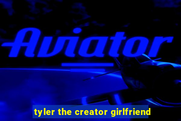 tyler the creator girlfriend
