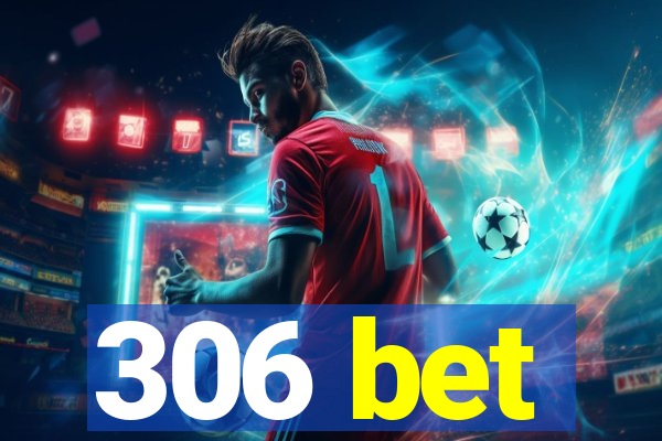 306 bet
