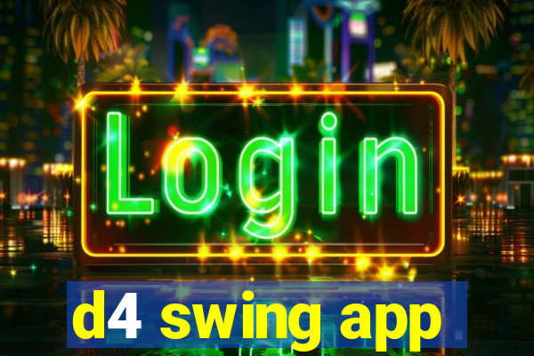 d4 swing app