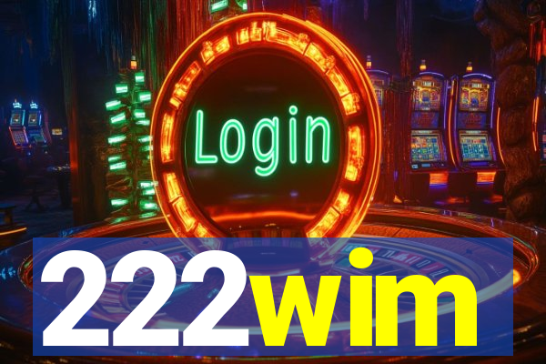 222wim