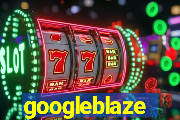 googleblaze