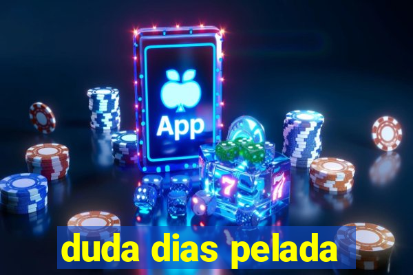 duda dias pelada