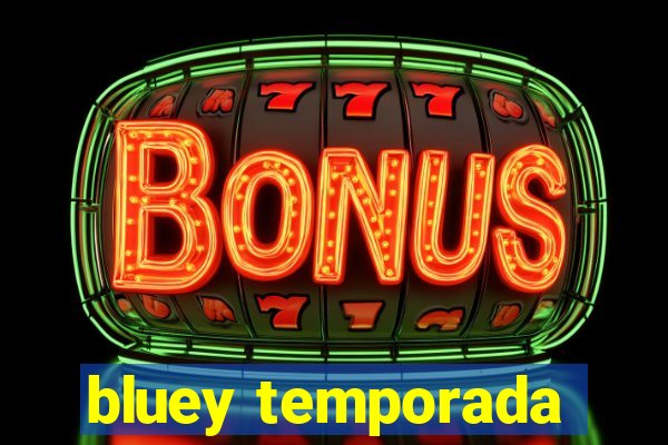 bluey temporada