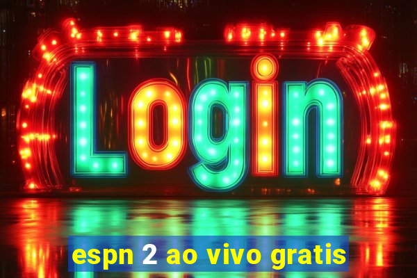 espn 2 ao vivo gratis
