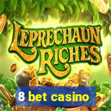 8 bet casino